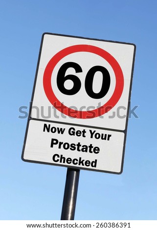 Road Speed Sign, indicating that at the age of 60 you need to get your prostate checked.