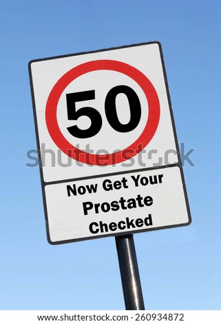 Road Speed Sign, indicating that at the age of 50 you need to get your prostate checked.