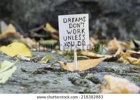 dreams don\'t work unless you do concept