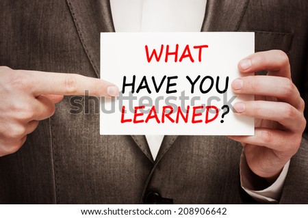 What have you Learned ?