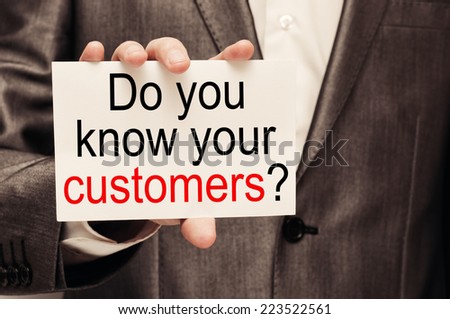 Do You Know Your Customers ?