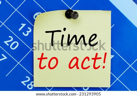 Time to act! written on a note paper