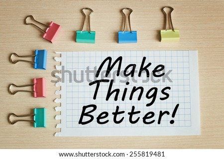 Make Things Better!