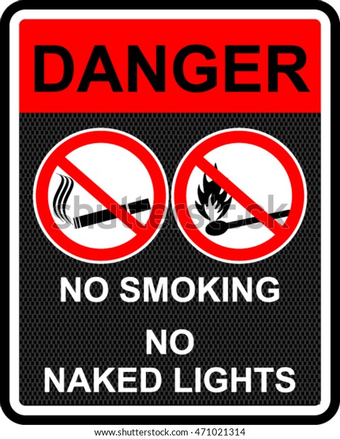 Danger No Smoking No Naked Lights Stock Vector Royalty Free 471021314