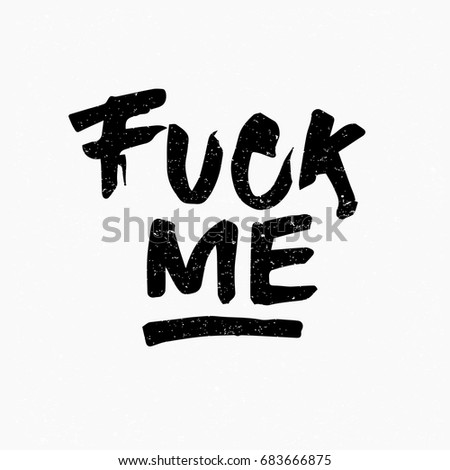 Fuck Me Ink Hand Lettering Modern Stock Vector Royalty Free