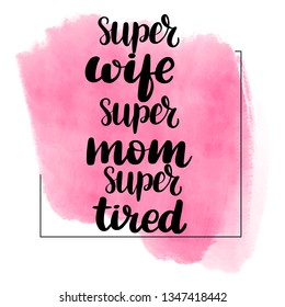 Inspirational Handwritten Brush Lettering Super Wife Stock Vector