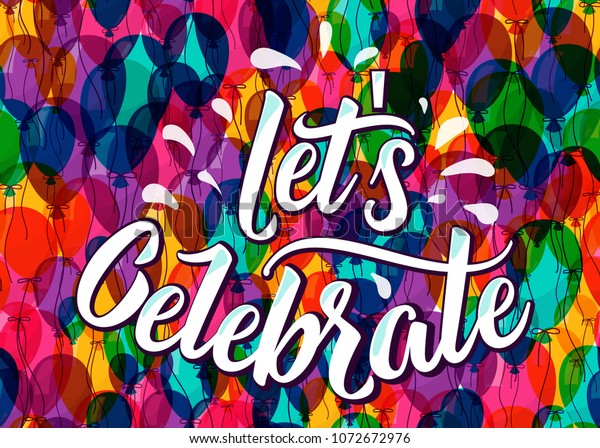 Lets Celebrate Lettering Text On Color Stock Vector Royalty Free