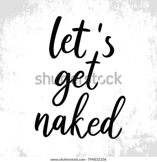 Lets Get Naked Funny Quote Quote Stock Vector Royalty Free