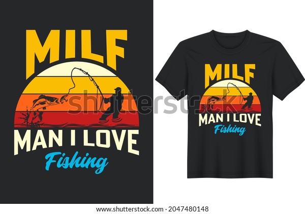 Milf Man Love Fishing Tshirt Gift Stock Vector Royalty Free 2047480148