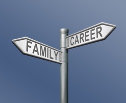 family or career difficult choice and balance between work and private life dilemma road sign arrow with text
