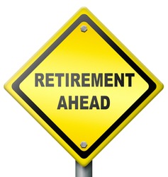 retirement ahead retire fund or plan diamond shaped yellow sign golden years