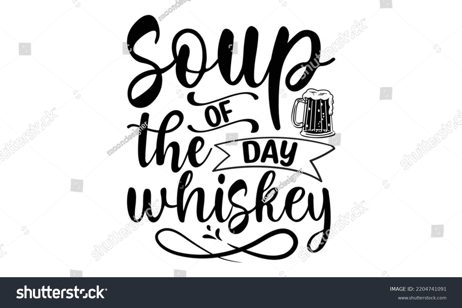 Soup Day Whiskey Alcohol Svg T Stock Vector Royalty Free