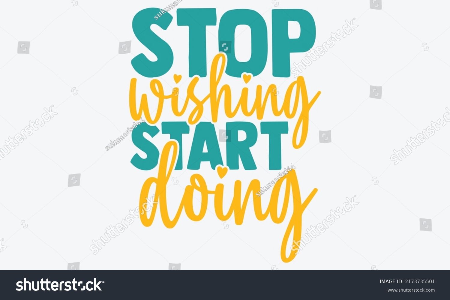 Stop Wishing Start Doing Motivational T Shirts Royalty Free Stock