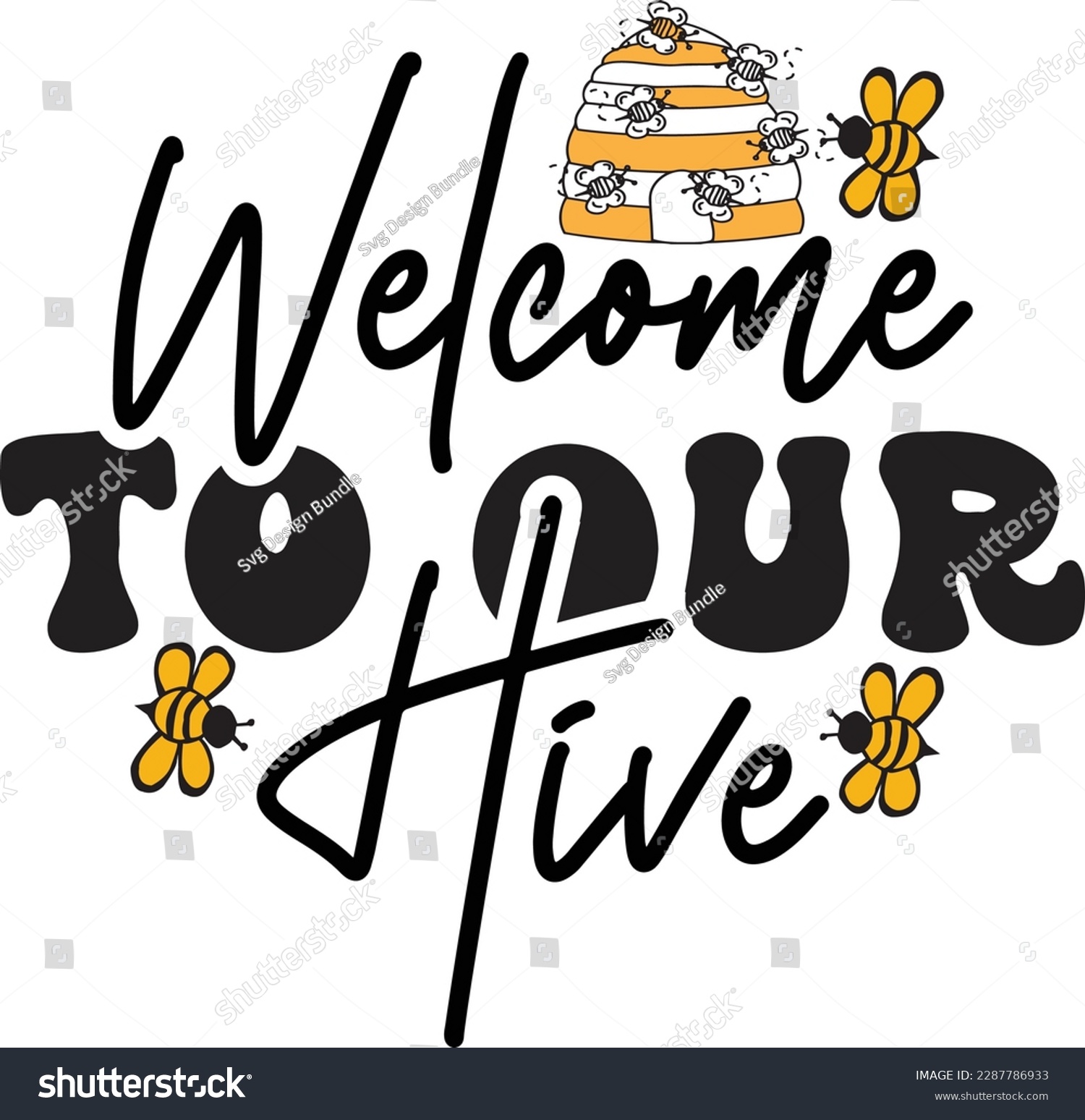 Welcome To Our Hive Svg Bee Svg Design Bee Svg Royalty Free Stock