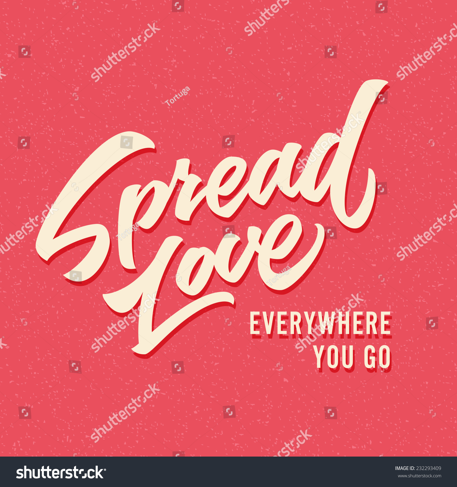 image.shutterstock.com/z/stock-vector--spread-love-everywhere-you-go-motivational-hand-drawn-brush-script-lettering-for-t-shirt-apparel-232293409.jpg