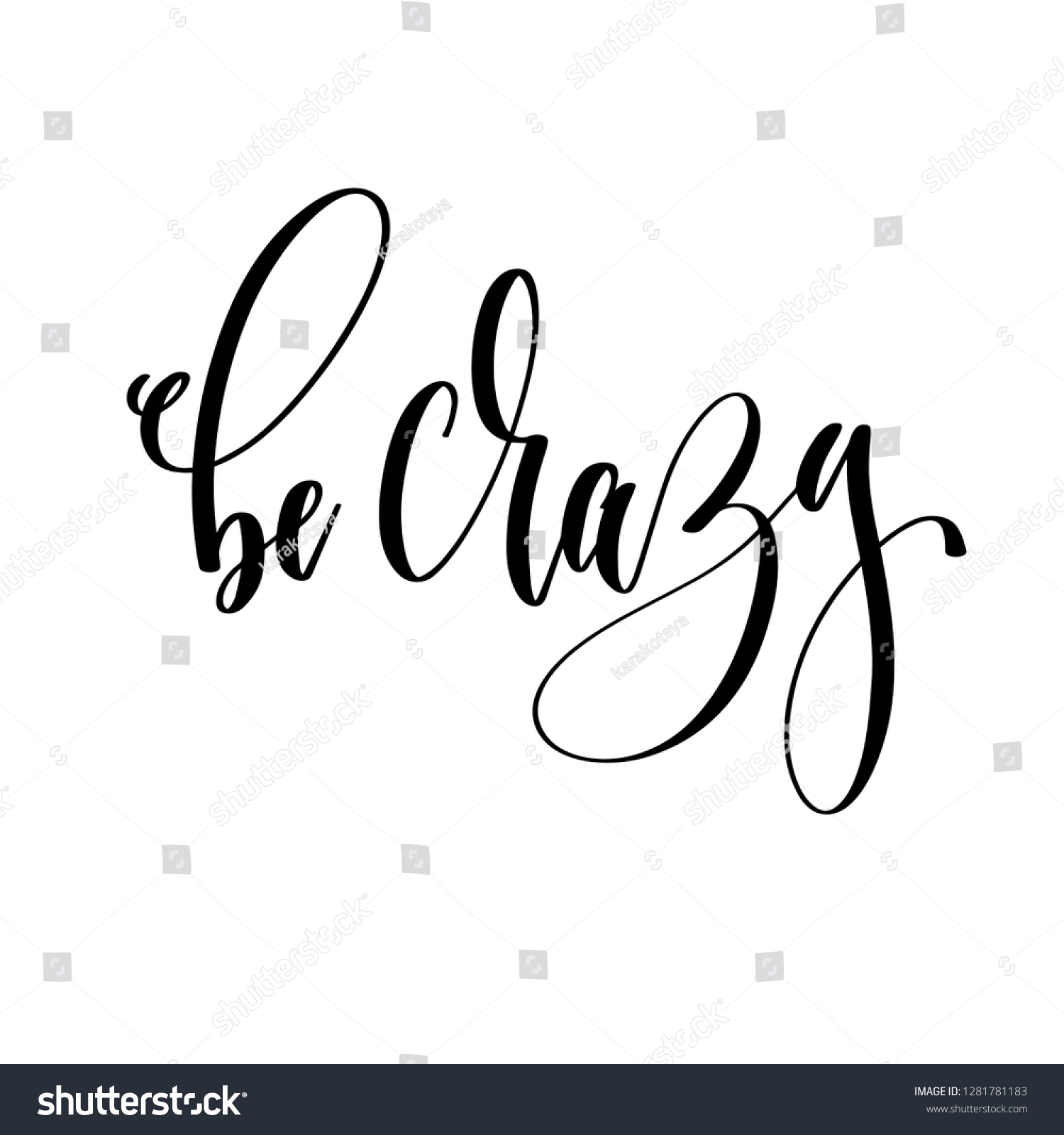 Be Crazy Hand Lettering Inscription Text Stock Vector Royalty Free