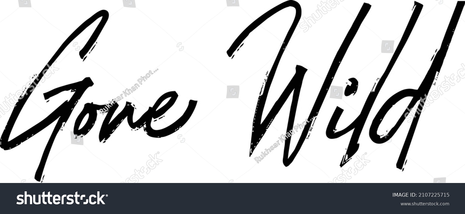 Gone Wild Elegant Brush Cursive Calligraphy Stock Vector Royalty Free