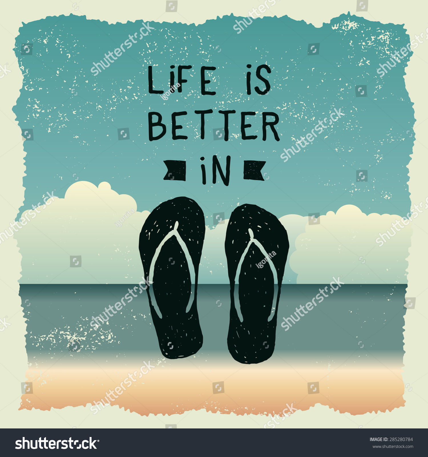 Hand Drawn Typography Poster With Slippers Life Is Better In Flip Flops Artwork For Wear 0085