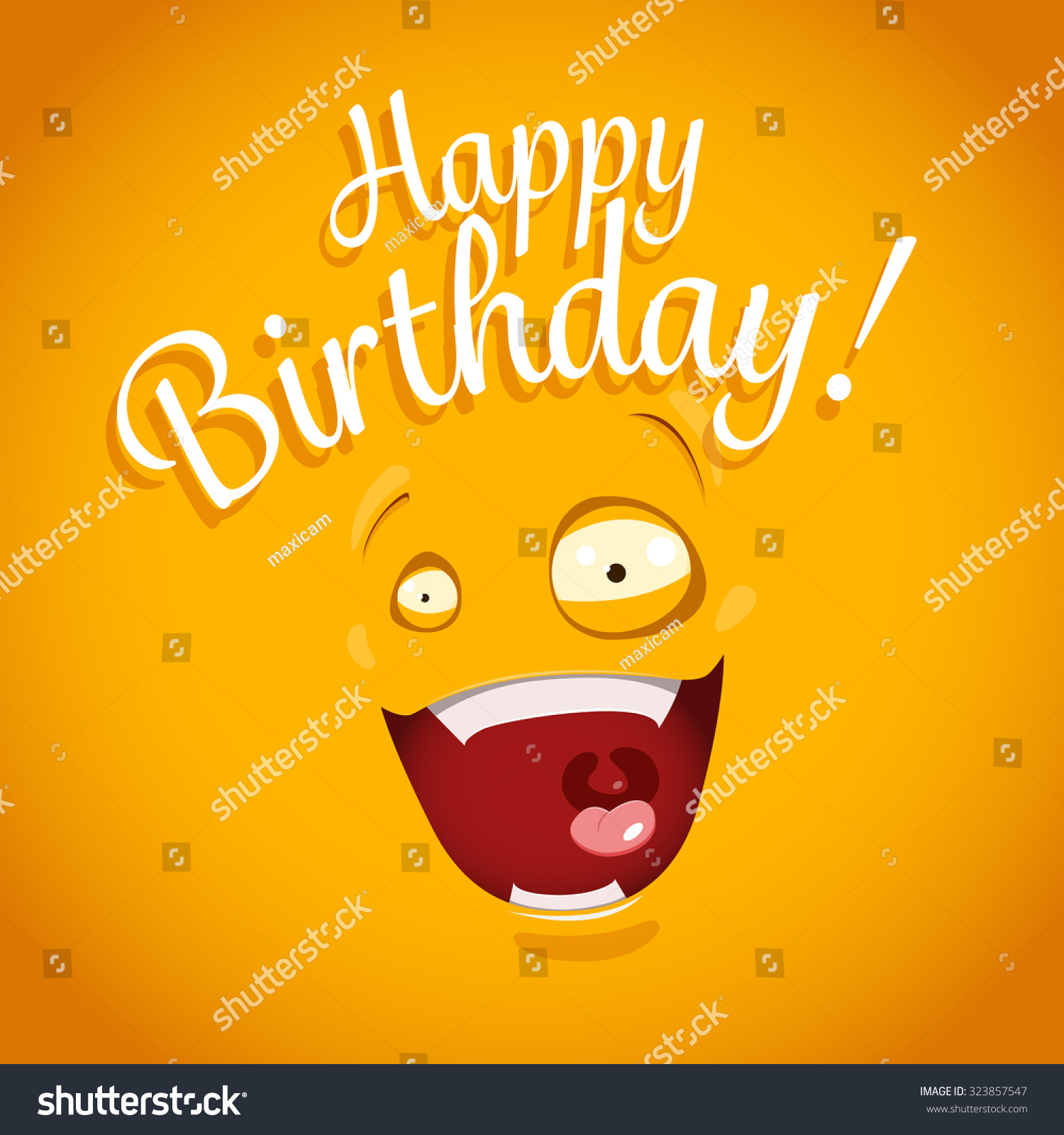Happy Birthday card with funny cartoon emotion face Happy Birthday card with funny cartoon emotion face