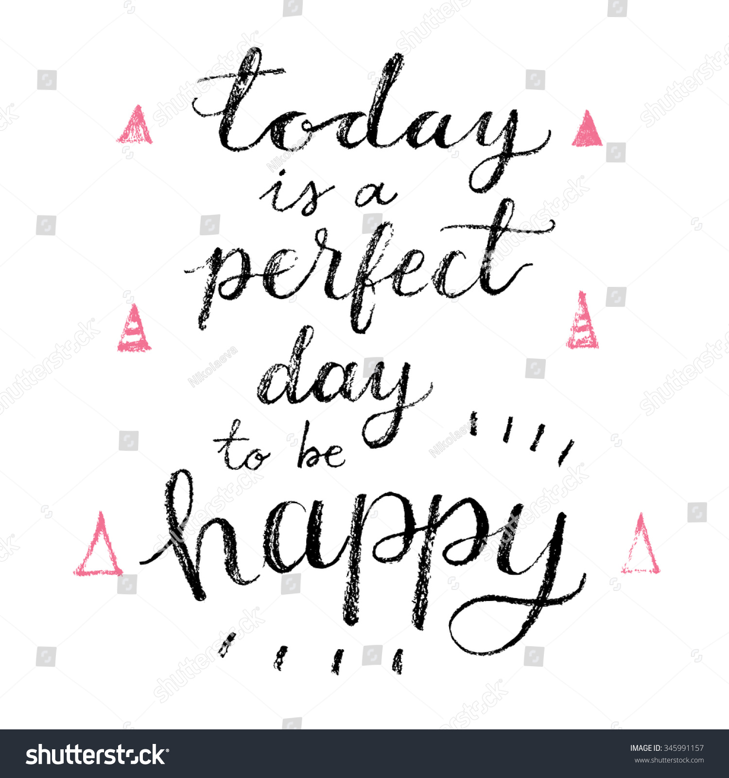 Today Is A Perfect Day To Be Happy. Hand Lettering Calligraphy Quote