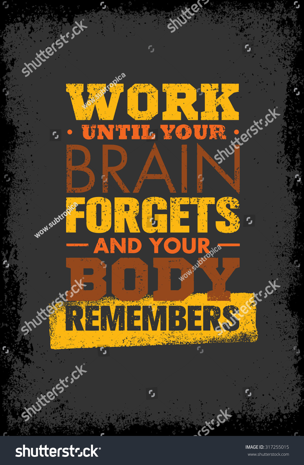 work-until-your-brain-forgets-your-stock-vector-317255015-shutterstock