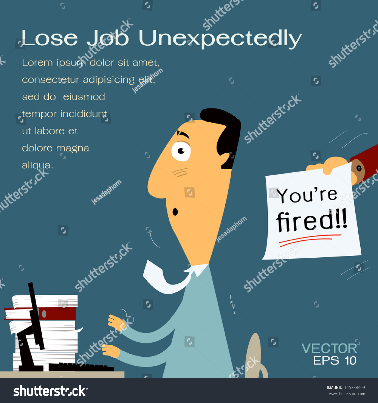 You'Re Fired! Business Man Being Fired Unexpectedly From His Job. Text And Color Can Be Changed