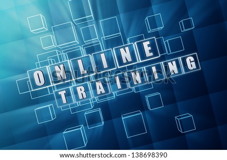 online training - text in 3d blue glass cubes with white letters, education concept word