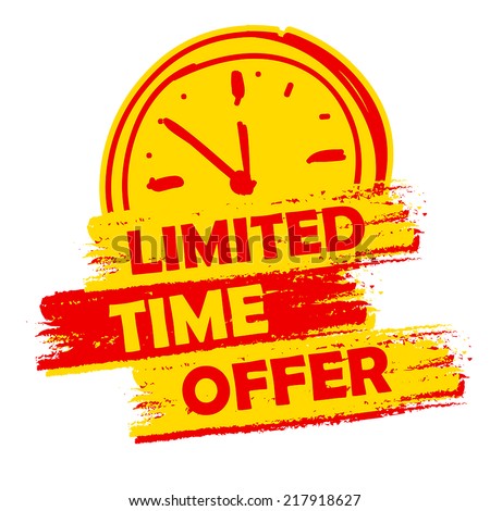 limited time offer with clock sign banner - text in yellow and red drawn label with symbol, business commerce shopping concept, vector