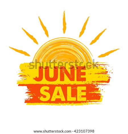 june sale summer banner – text in yellow and orange drawn label with sun symbol, business seasonal shopping concept, vector