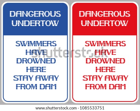 Dangerous undertow.                              
Swimmers have drowned here stay away from dam.