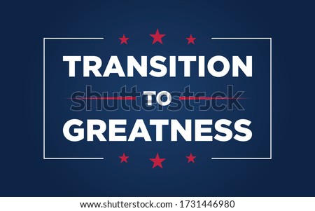 American theme poster / banner design that says 'Transition to Greatness' to promote re-opening of businesses after Covid-19 pandemic.