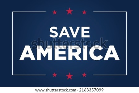 American theme poster or banner design that says 'Save America' to promote businesses in USA after Covid-19 pandemic economic crisis.