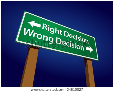 Right Decision, Wrong Decision Green Road Sign Illustration On A ...