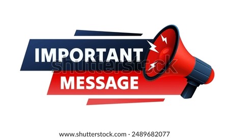 Important message, megaphone announces news, banner service. Vector illustration