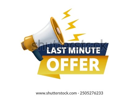 Last minute offer message, megaphone announces news, banner service. Vector illustration