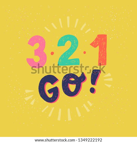 3 2 1 Go hand drawn lettering inscription on the mustard background. Inspirational and motivational countdown written with coulored figures three two one and word go. For poster, apparel, blog. Vector