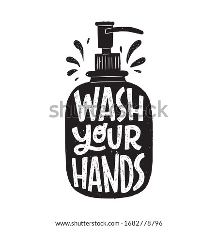 Wash Your Hands hand lettering phrase in soap dispenser silhouette. Hand drawn illustration with call to action inscription for social media, news, blog, poster, card. Corona virus pandemic prevention