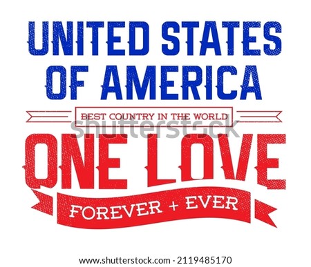 Country Inspiration Phrase for Poster or T-shirts Design. Creative Patriotic Quote. Fan Sport Merchandising. USA. United States of America.