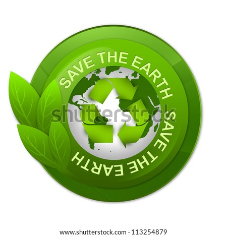 Green Glossy Style Save The Earth Label With Earth and Recycle Sign Inside Isolated on White Background