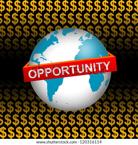 Business Concept Present by Blue Globe With Red Opportunity Band In Orange Dollar Sign Background
