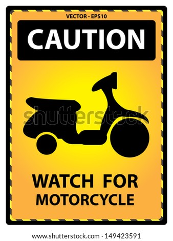Vector : Yellow Caution Plate For Safety Present By Watch For Motorcycle Text With Motorcycle Sign Isolated on White Background