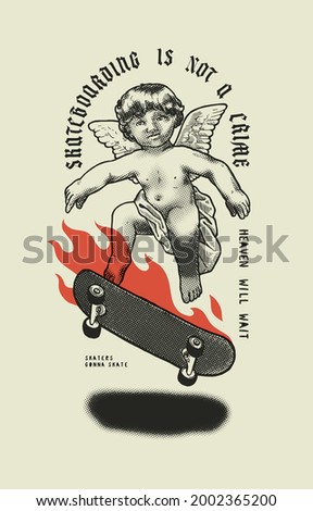 Cupid Skateboarding board on fire. Cute little angle kid riding skate. Skateboarding is not a crime. Heaven can wait. Street sports vintage typography t-shirt print vector illustration.
