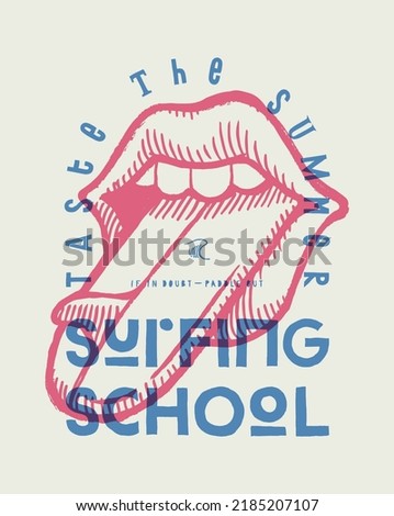 Rock music style lips with a surfboard tongue. Taste the summer surfing school silkscreen t-shirt print surfing vector illustration.