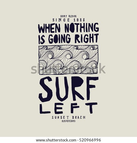 when nothing is going right - surf left. surfing waves pattern print. vintage quote lettering.