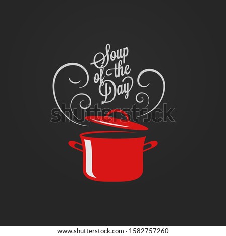 Soup of the day vintage lettering. Red saucepan logo on black background