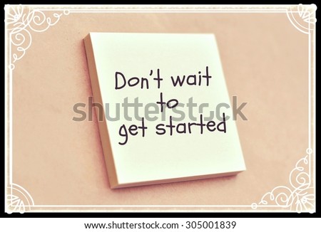 Text don\'t wait to get started on the short note texture background
