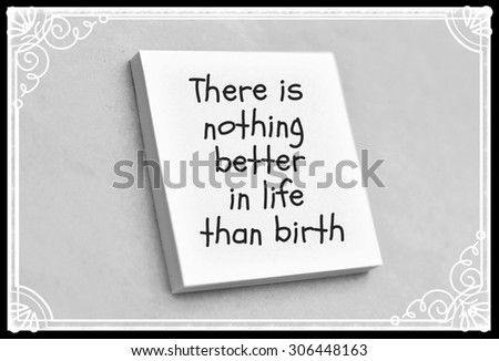 Vintage style text there is nothing better in life than birth on the short note texture background