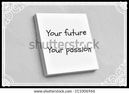 Vintage style text your future your passion on the short note texture background