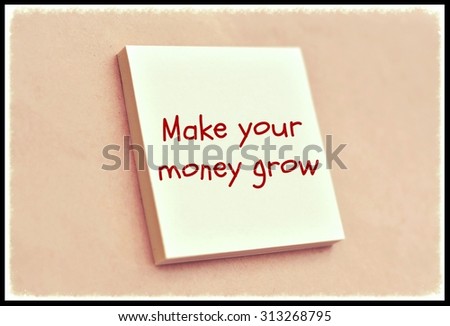 Text make your money grow on the short note texture background