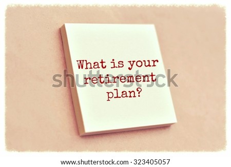Text what is your retirement plan on the short note texture background